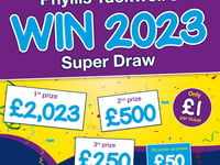 Chance to win £2,023 in Phyllis Tuckwell's Win 2023 Super Draw!